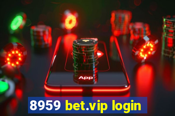 8959 bet.vip login